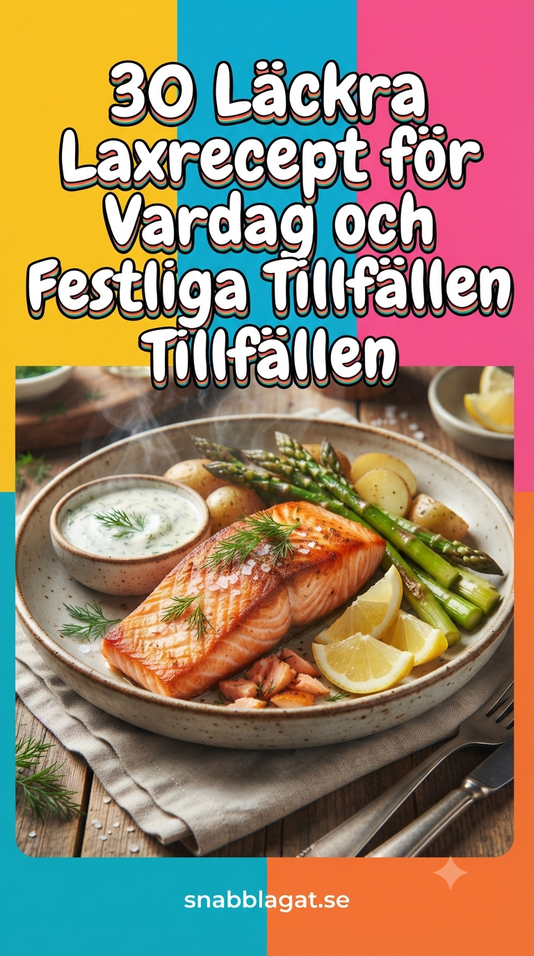30 Läckra Laxrecept för Vardag och Festliga Tillfällen