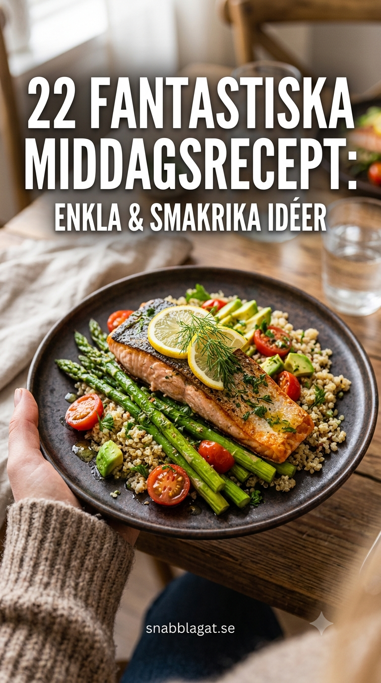 22 Fantastiska Middagsrecept: Enkla & Smakrika Idéer